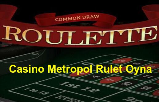 casino metropol rulet oyna